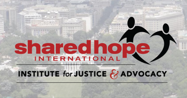 Shared Hope International Launches Institute for Justice & Advocacy in Washington, D.C.