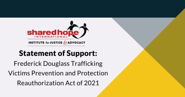 Statement of Support for the Frederick Douglass Trafficking Victims Prevention and Protection Reauthorization Act of 2021