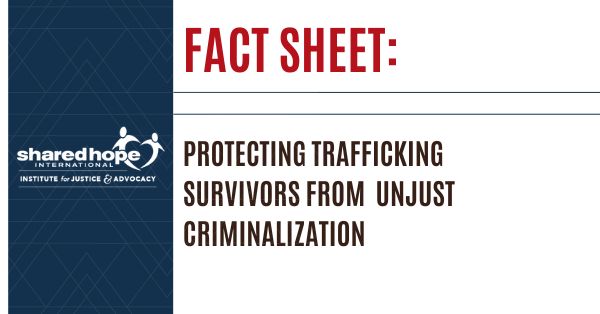 Fact Sheet: Protecting Trafficking Survivors from Unjust Criminalization