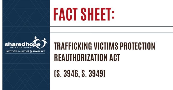 Fact Sheet: Trafficking Victims Protection Reauthorization Acts (TVPRA)
